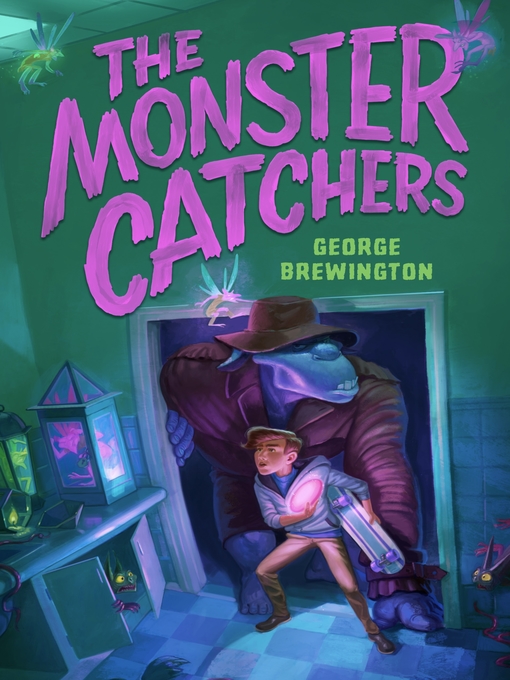 Title details for The Monster Catchers by George Brewington - Available